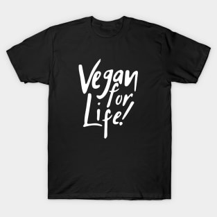 Vegan For Life! T-Shirt